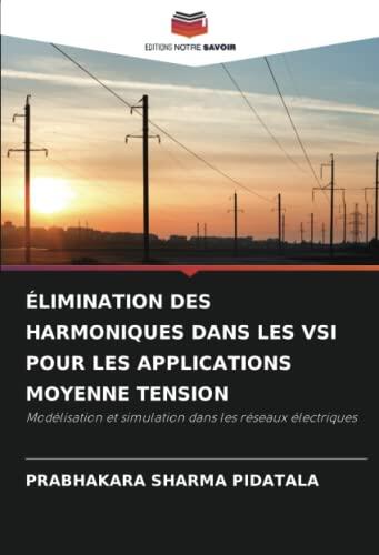 ÉLIMINATION DES HARMONIQUES DANS LES VSI POUR LES APPLICATIONS MOYENNE TENSION: Modélisation et simulation dans les réseaux électriques