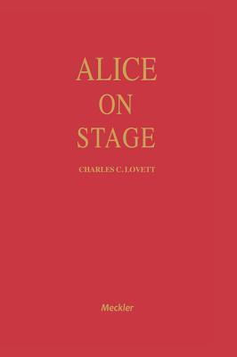 Alice on Stage: A History of the Early Theatrical Productions of Alice in Wonderland