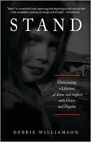 Stand: Overcoming a Lifetime of Abuse and Neglect with Grace and Dignity