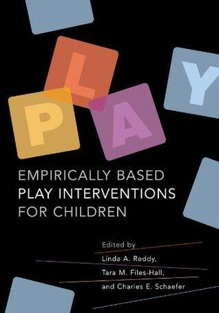 Empirically Based Play Interventions for Children