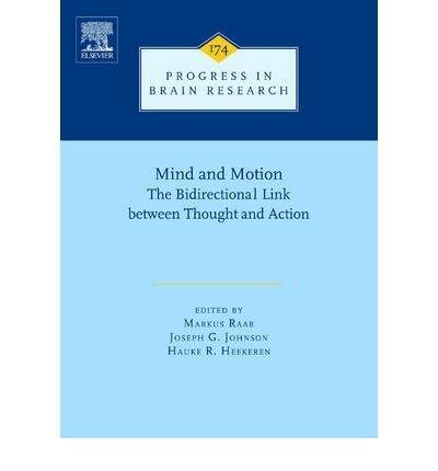 Mind and Motion: The Bidirectional Link Between Thought and Action