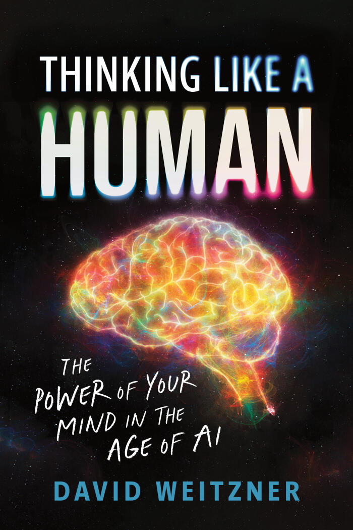 Thinking Like a Human: The Power of Your Mind in the Age of AI