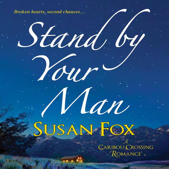 Stand by Your Man: A Caribou Crossing Romance
