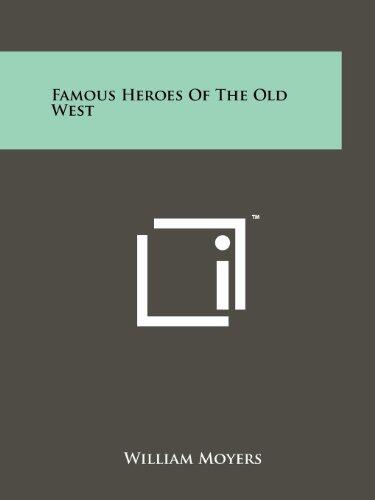 Famous Heroes Of The Old West