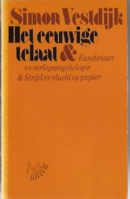 Het eeuwige telaat, Dialogen over de tijd voorafgegaan door Kunstenaar en oorlogspsychologie en Strijd en vlucht op papier: essays