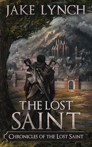 The Lost Saint: Chronicles of the Lost Saint