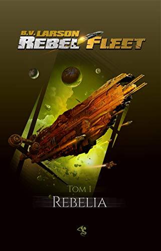 Rebel Fleet (Tom 1): Rebelia