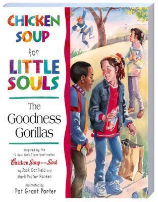 Chicken Soup for Little Souls the Goodness Gorillas