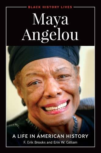 Maya Angelou: A Life in American History