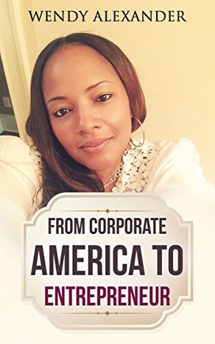 From Corporate America To Entrepreneur: Taking the leap of faith!
