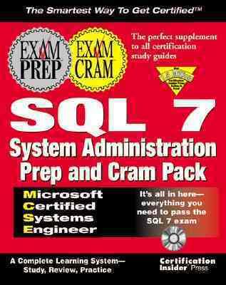MCSE SQL 7 System Administration Prep and Cram Pack: The Comprehensive System for Study, Review, and Practice