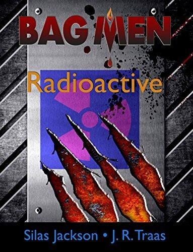 Bag Men: Radioactive