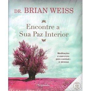 Encontre A Sua Paz Interior: Meditações E Exercícios Para Combater O Stresse (Book + CD)
