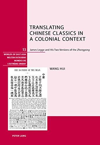 Translating Chinese Classics in a Colonial Context: James Legge and His Two Versions of the Zhongyong
