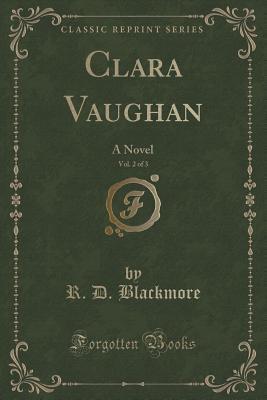 Clara Vaughan, Vol. 2 of 3: A Novel