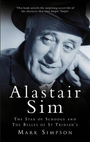 Alastair Sim: The Star of Scrooge and the Belles of St Trinians