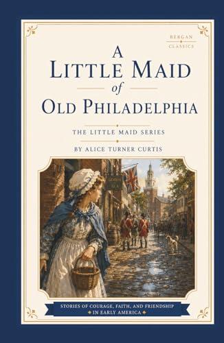 A Little Maid of Old Philadelphia