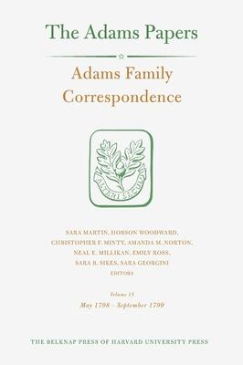 Adams Family Correspondence, Volume 13: May 1798 – September 1799