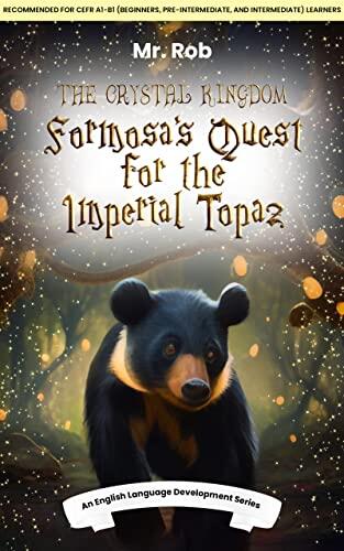 The Crystal Kingdom: Formosa's Quest for the Imperial Topaz