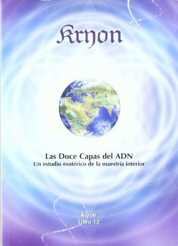 Las doce capas del ADN: Un estudio esotérico de la maestría interior