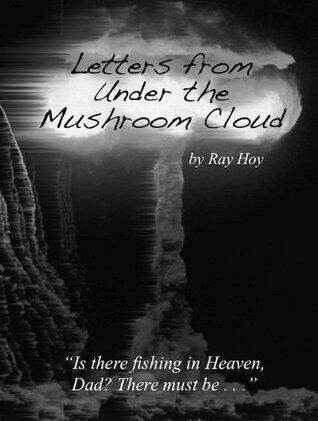 Letters from Under the Mushroom Cloud