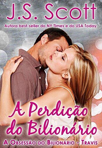 A Perdição do Bilionário (Travis: A Obsessão do Bilionário, Livro 5)