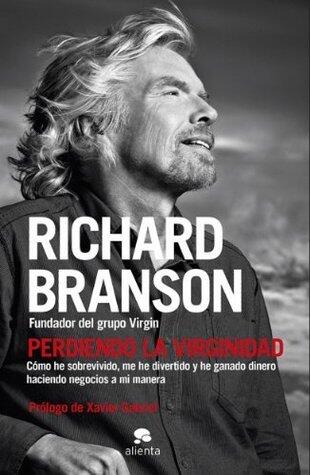 Perdiendo la virginidad: Cómo he sobrevivido, me he divertido y he ganado dinero haciendo negocios a mi manera