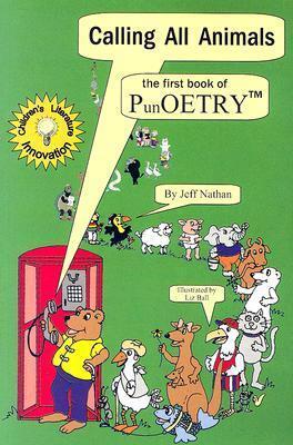 Calling All Animals: The First Book of Punoetry