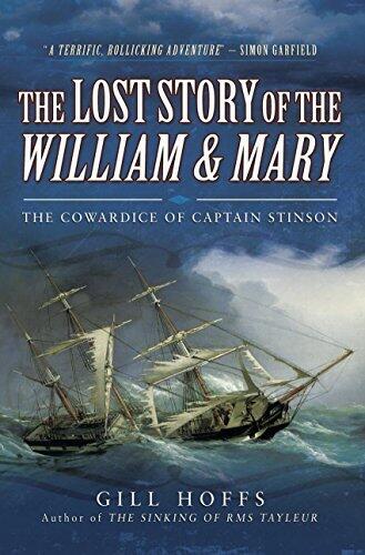 The Lost Story of the William and Mary: The Cowardice of Captain Stinson