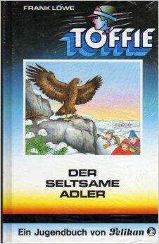 Toffie VI: Der Seltsame Adler