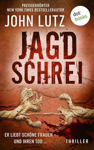 Jagdschrei: Thriller: Ein Frank-Quinn-Thriller 4 | Er liebt schöne Frauen – und ihren Tod …