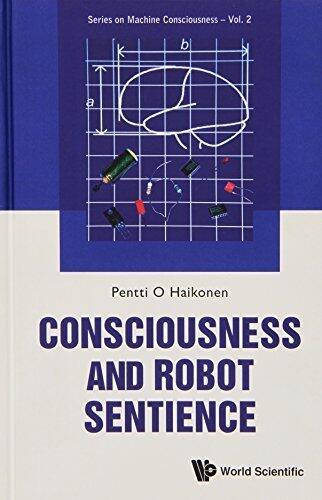 Consciousness and Robot Sentience (Series on Machine Consciousness)