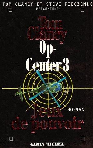 Op-Center 3. Jeux de pouvoir by Tom Clancy