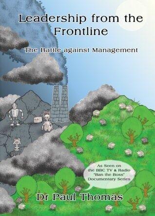 Leadership from the Frontline: The Battle Against Management