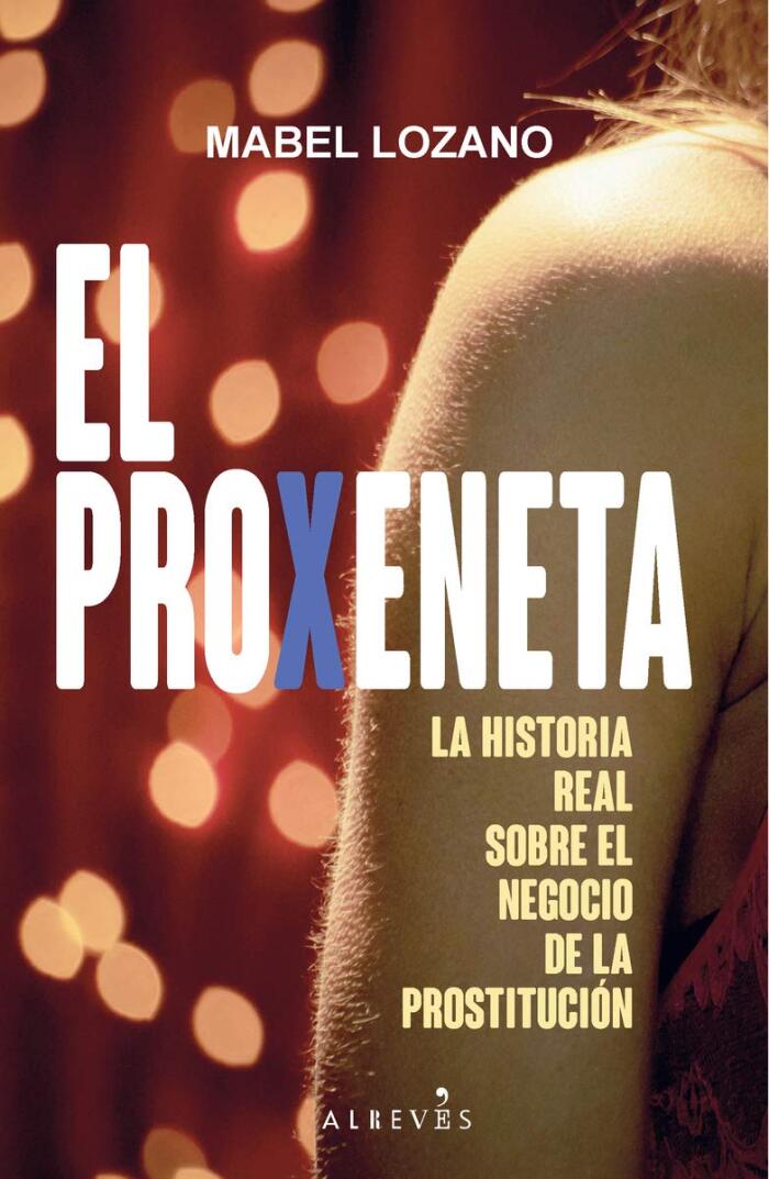 El proxeneta: La historia real sobre el negocio de la prostitución