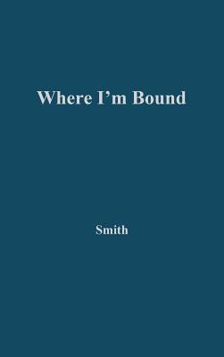 Where I'm Bound: Patterns of Slavery and Freedom in Black American Autobiography