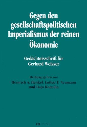 Gegen den Gesellschaftspolitischen Imperialismus der Reinen Ökonomie: Gedächtnisschrift für Gerhard Weisser