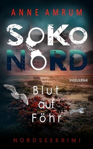 SoKo Nord - Blut auf Föhr: Inselkrimi Nordseekrimi