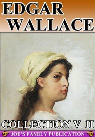Edgar Wallace Collection Volume II: 12 Works.