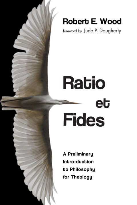 Ratio et Fides: A Preliminary Introduction to Philosophy for Theology