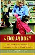 Enojados? Como cambiar en su familia la frustracion por formacion del caracter