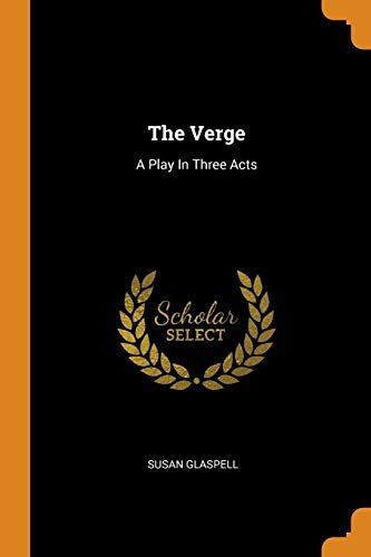 The Verge: A Play in Three Acts