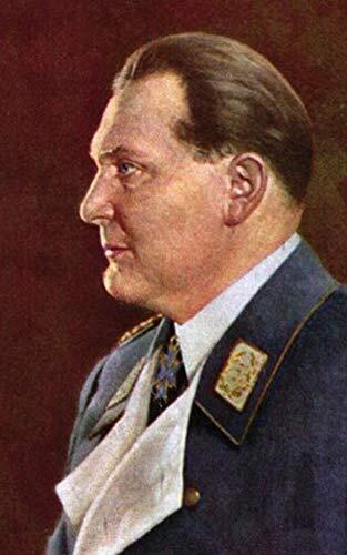 All You Need To Know About Hermann Göring: The Remarkable Life Story Of Nazi Leader Hermann Göring