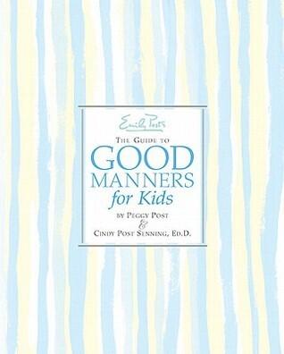 Emily Post's the Guide to Good Manners for Kids