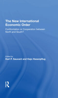 The New International Economic Order: Confrontation or Cooperation Between North and South?