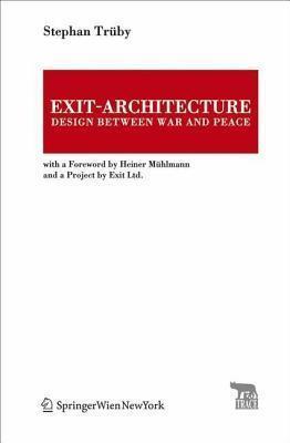 Exit-Architecture: Design Between War and Peace. Transmission in Rhetorics, Arts and Cultural Evolution.