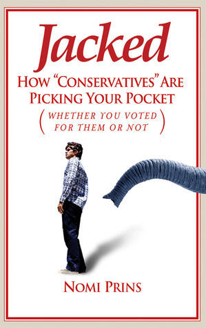 Jacked: How "Conservatives" Are Picking Your Pocket