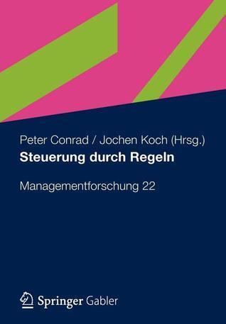 Steuerung durch Regeln: Managementforschung 22