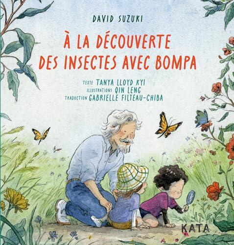 À la découverte des insectes avec Bompa (Les expéditions en nature avec Bompa)