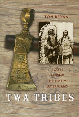 Twa Tribes: Scots Among the Native Americans